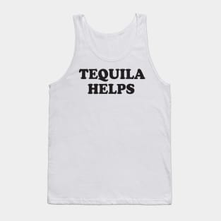 Tequila helps Tank Top